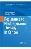 Resistance to Photodynamic Therapy in Cancer