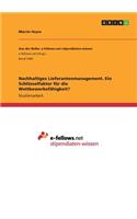 Nachhaltiges Lieferantenmanagement. Ein Schlüsselfaktor für die Wettbewerbsfähigkeit?