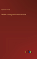 Games, Gaming and Gamesters' Law