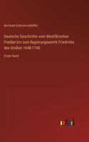 Deutsche Geschichte vom Westfälischen Frieden bis zum Regierungsantritt Friedrichs des Großen 1648-1740