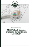 FPGA Tabanl&#305; Uzaktan Eri&#351;ilebilir Say&#305;sal Sistem Laboratuar&#305;