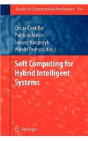 Soft Computing for Hybrid Intelligent Systems