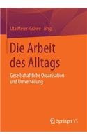 Die Arbeit des Alltags