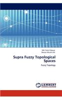 Supra Fuzzy Topological Spaces
