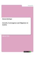 Growth, Convergence and Migration in Austria