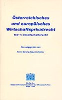 Osterreichisches Und Europaisches Wirtschaftsprivatrecht / Gesellschaftsrecht