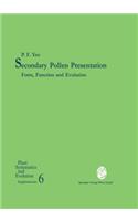Secondary Pollen Presentation: Form, Function and Evolution