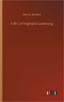 A-B-C of Vegetable Gardening