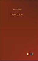 Life of Wagner