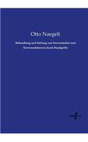 Behandlung und Heilung von Nervenleiden und Nervenschmerzen durch Handgriffe