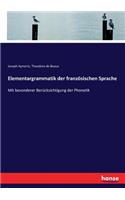 Elementargrammatik der französischen Sprache: Mit besonderer Berücksichtigung der Phonetik