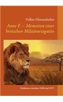 Anne F. - Memoiren einer britischen Militärarztgattin