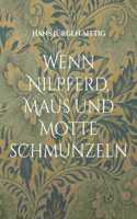 Wenn Nilpferd, Maus und Motte schmunzeln: Tier-Gedichte und Geschichten