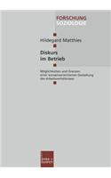 Diskurs Im Betrieb: Möglichkeiten Und Grenzen Einer Konsensorientierten Gestaltung Des Arbeitsverhältnisses