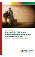 Patrimônio Cultural e Identidade dos Imigrantes Italianos no Brasil