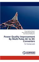 Power Quality Improvement By Multi Pulse AC to DC Converters