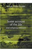 Some Account of the Life and Religious Labours