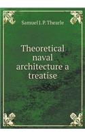 Theoretical naval architecture a treatise: (English)