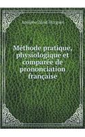 Méthode pratique, physiologique et comparée de prononciation française
