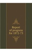 Report of Progress for 1872-73