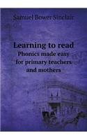 Learning to read Phonics made easy for primary teachers and mothers: (English)