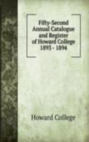 Fifty-Second Annual Catalogue and Register of Howard College 1893 - 1894