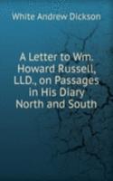 Letter to Wm. Howard Russell, LLD., on Passages in His Diary North and South