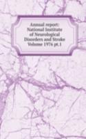 Annual report: National Institute of Neurological Disorders and Stroke Volume 1976 pt.1