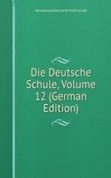 Die Deutsche Schule, Volume 12 (German Edition)