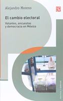 El Cambio Electoral: Votantes, Encuestas, Democracia En Mexico