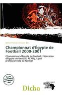 Championnat D' Gypte de Football 2000-2001: (French)