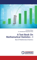 Text Book On Mathematical Statistics - I