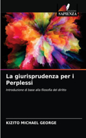 giurisprudenza per i Perplessi