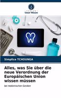Alles, was Sie über die neue Verordnung der Europäischen Union wissen müssen