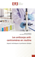 Les anticorps anti-centromères en routine