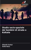 Studio socio-spaziale dei bambini di strada a Kolkata