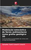 Modelação estocástica de fácies sedimentares numa grelha geológica 3D