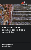 Sfruttare i rifiuti ceramici per l'edilizia sostenibile