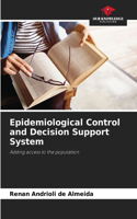 Epidemiological Control and Decision Support System