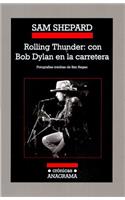 Rolling Thunder: Con Bob Dylan En La Carretera