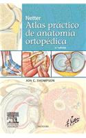 Netter. Atlas Práctico de Anatomía Ortopédica