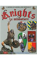 Knights in Miniature: A Series of Modelling Manuals