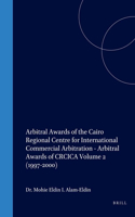 Arbitral Awards of the Cairo Regional Centre for International Commercial Arbitration - Arbitral Awards of CRCICA Volume 2 (1997-2000)