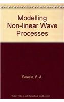 Modelling Non-Linear Wave Processes