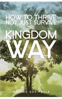 How to Thrive, Not Just Survive the Kingdom Way!