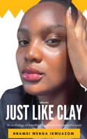 Just like Clay