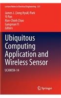 Ubiquitous Computing Application and Wireless Sensor: Ucawsn-14