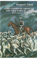 Jose Clemente Orozco: Una Vida Para el Arte