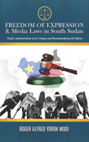 FREEDOM OF EXPRESSION & Media Laws in South Sudan