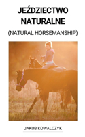 Jezdziectwo Naturalne (Natural Horsemanship)